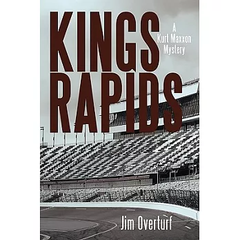 Kings Rapids: A Kurt Maxxon Mystery