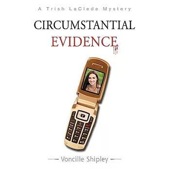 Circumstantial Evidence: A Trish Laclede Mystery