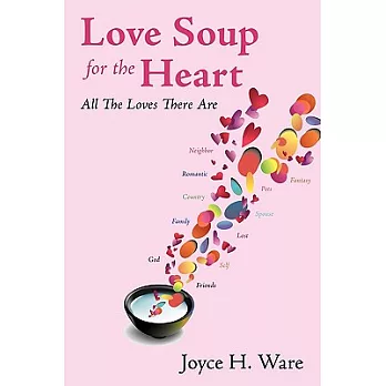 Love Soup for the Heart: All the Loves There Are