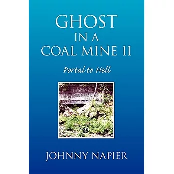 Ghost in a Coal Mine II: Portal to Hell