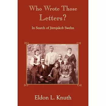 Who Wrote Those Letters?: In Search of Jnrnjakob Swehn