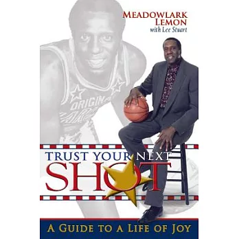 Trust Your Next Shot: A Guide to a Life of Joy