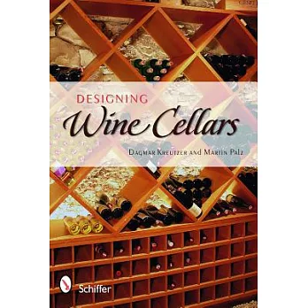 Designing Wine Cellars: Planning/ Building/ Storing