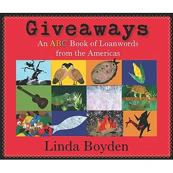 Giveaways: An ABC Book of Loanwords from the Americas
