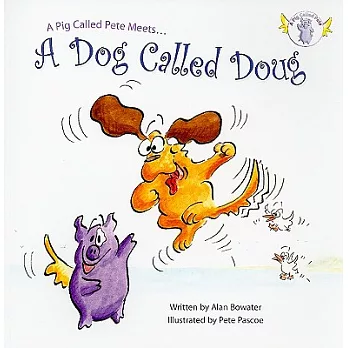 A Pig Called Pete Meets A Dog Called Doug