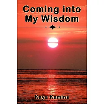 Coming Into My Wisdom