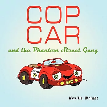 Cop Car: And the Phantom Street Gang