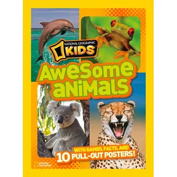 National geographic kids awesome animals : with games, facts, and 10 pullout posters