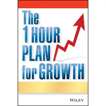 The 1 Hour Plan for Growth: How a Single Sheet of Paper Can Take Your Business to the Next Level