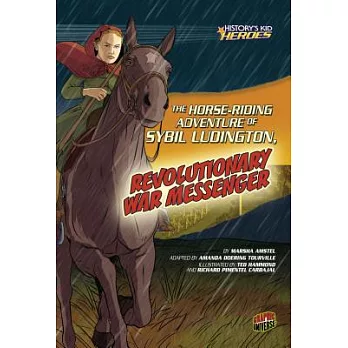 The Horse-Riding Adventure of Sybil Ludington, Revolutionary War Messenger
