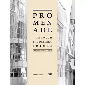 Promenade... Through the Present Future: City of Culture of Galicia