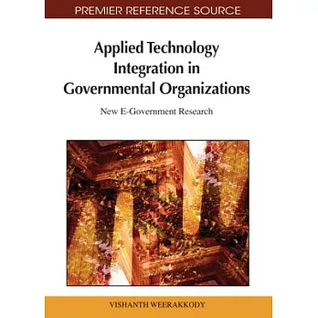 Applied Technology Integration in Governmental Organizations: New E-Government Research
