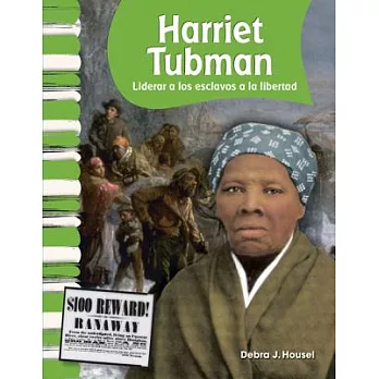 Harriet Tubman: Liderar a los esclavos a la libertad
