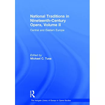 National Traditions in Nineteenth-Century Opera, Volume II: Central and Eastern Europe