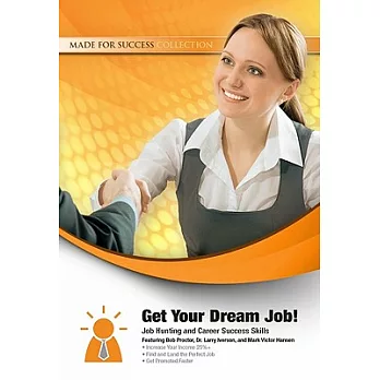 Get Your Dream Job!: Job Hunting and Career Success Skills, Library Edition