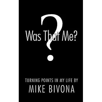 Was That Me?: Turning Points in My Life
