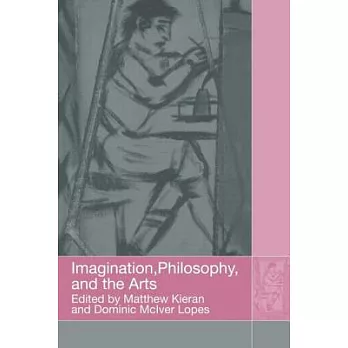 Imagination, Philosophy and the Arts