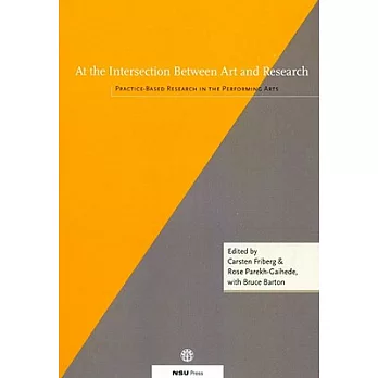 At the Intersection Between Art and Research: Practice-Based Research in the Performing Arts