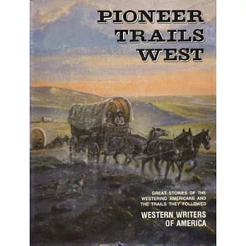 Pioneer Trails West: Western Writers of America