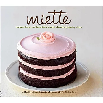 Miette: Recipes from San Francisco’s Most Charming Pastry Shop