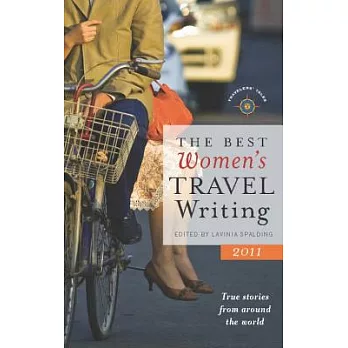The Best Women’s Travel Writing 2011: True Stories from Around the World