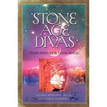 Stone Age Divas: Their Mystery and Their Magic