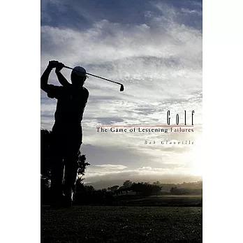 Golf: The Game of Lessening Failures
