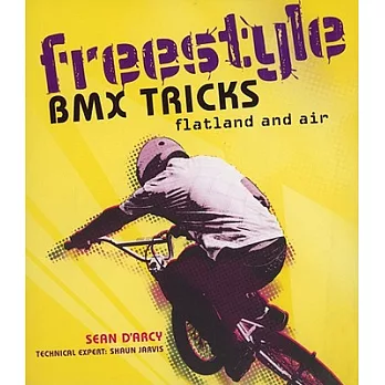 Freestyle Bmx Tricks: Flatland and Air