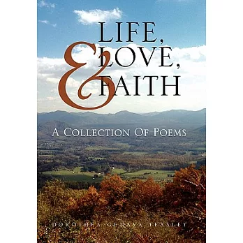 Life, Love, & Faith: A Collection of Poems