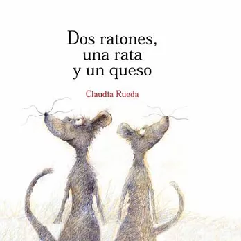 Dos ratones, una rata y un queso/ Two Mice, A Rat And A Cheese