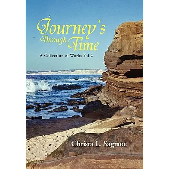 Journey’s Through Time: A Collection of Works