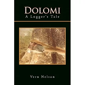 Dolomi: A Logger’s Tale