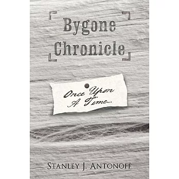 Bygone Chronicle: Once upon a Time