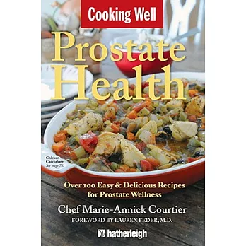 Cooking Well Prostate Health: Over 100 Easy & Delicious Recipes for Prostate Wellness
