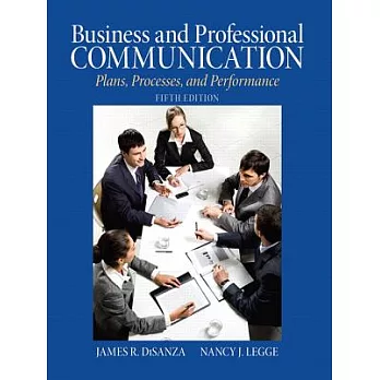 Business & Professional Communication: Plans, Processes, and Performance