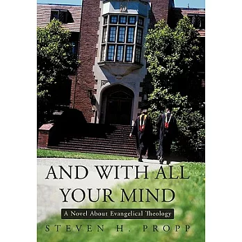 And with All Your Mind: A Novel about Evangelical Theology