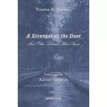 A Stranger at the Door, and Other Lebanese Short Stories