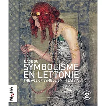 L’age Du Symbolisme En Lettonie / The Age of Symbolism in Latvia