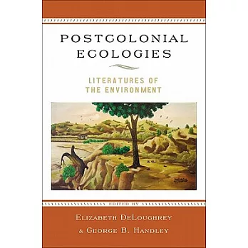 Postcolonial Ecologies: Literatures of the Environment
