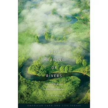 The Meaning of Rivers: Flow and Reflection in American Literature