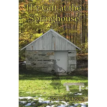 The Gift at the Springhouse