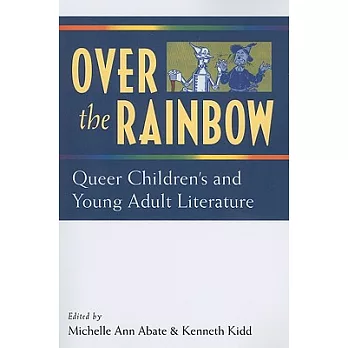 Over the Rainbow: Queer Children’s and Young Adult Literature