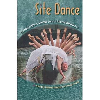 Site Dance: Choreographers and the Lure of Alternative Spaces