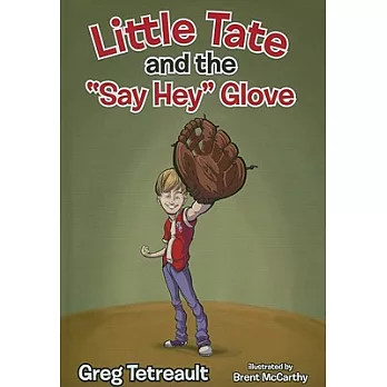 Little Tate and the ”Say Hey” Glove