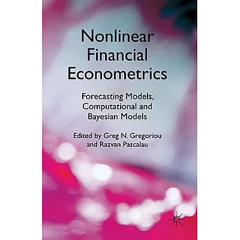 Nonlinear Financial Econometrics: Forecasting Models, Computational and Bayesian Models