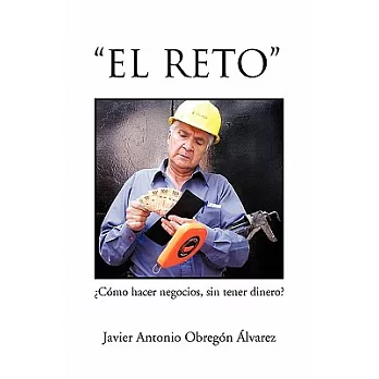 El Reto/ The Challenge: Como Hacer Negocios, Sin Tener Dinero?/ How to do business without money?