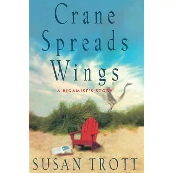 Crane Spreads Wings: A Bigamist’s Story