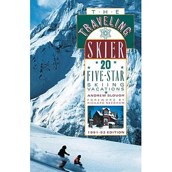 The Traveling Skier: 20 Five-star Skiing Vacations (Traveling Sportsman)