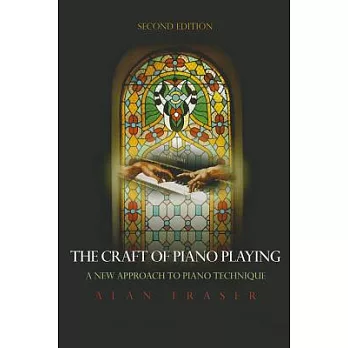 The Craft of Piano Playing: A New Approach to Piano Technique, 2nd Edition