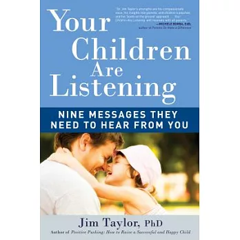 Your Children Are Listening: Nine Messages They Need to Hear from You